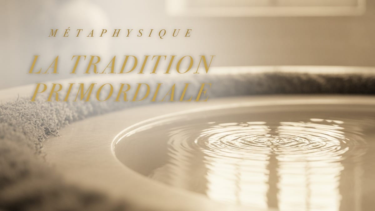La Tradition primordiale : définition et place de l’islam