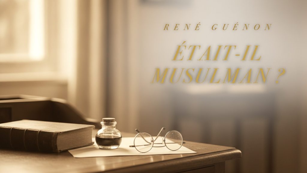 Lire la suite à propos de l’article René Guénon était-il réellement musulman ?