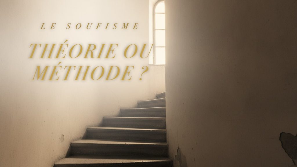 Lire la suite à propos de l’article Le soufisme, c’est de la théorie ou une méthode concrète ?
